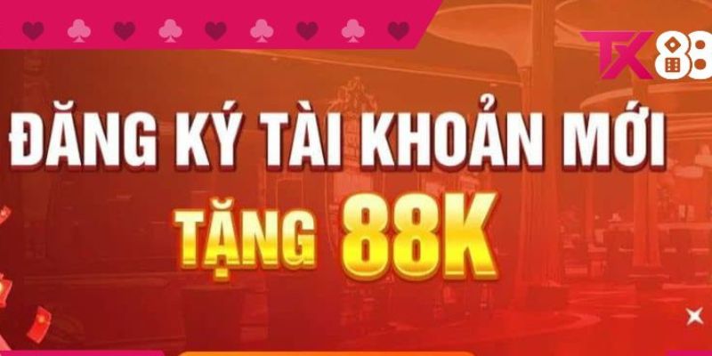Cách nhận khuyến mãi tx88 bằng đăng ký tài khoản và nhận ưu đãi chào mừng